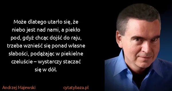 Andrzej Majewski: Może dlatego utarło się, że niebo jest nad nami, a...