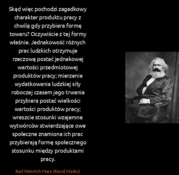Karl Heinrich Marx (Karol Marks): Skąd więc pochodzi zagadkowy charakter produktu pracy z...