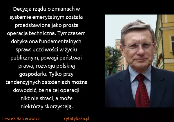 Leszek Balcerowicz: Decyzja rządu o zmianach w systemie emerytalnym została...