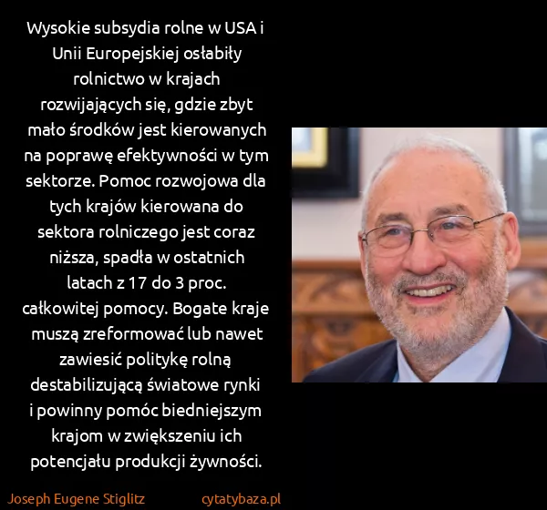Joseph Eugene Stiglitz: Wysokie subsydia rolne w USA i Unii Europejskiej...