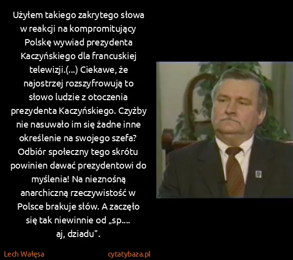 Lech Wałęsa: Użyłem takiego zakrytego słowa w reakcji na...