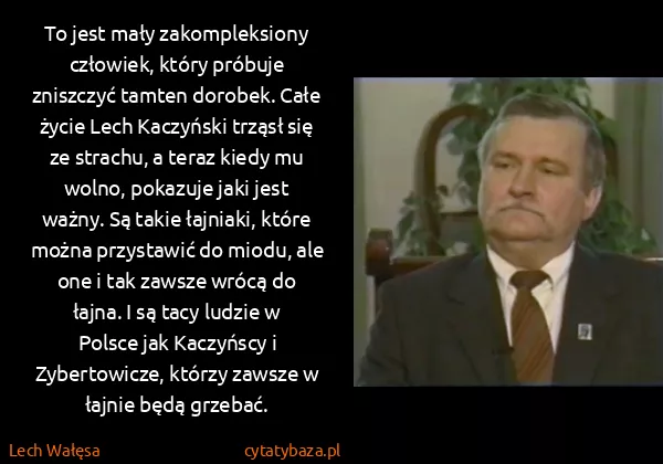 Lech Wałęsa: To jest mały zakompleksiony człowiek, który próbuje...