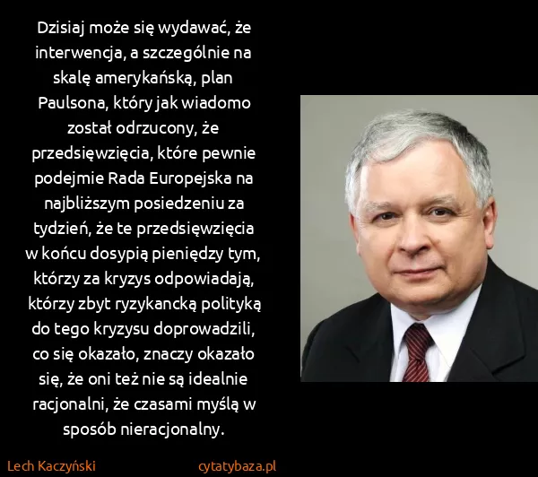 Lech Kaczyński: Dzisiaj może się wydawać, że interwencja, a szczególnie...