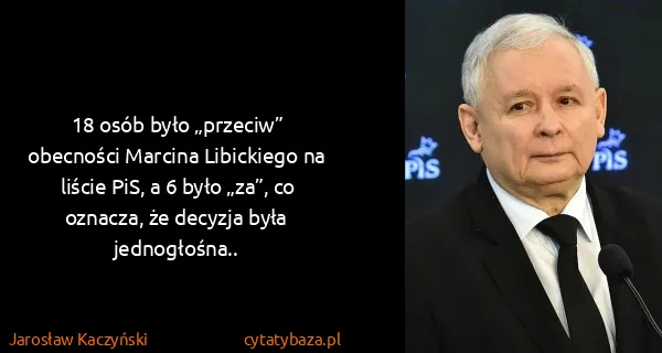 Jarosław Kaczyński: 18 osób było „przeciw” obecności Marcina Libickiego na...