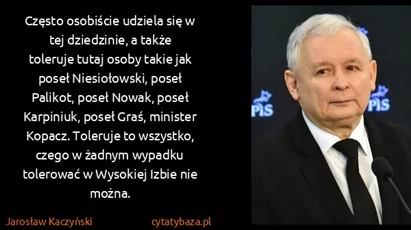 Jarosław Kaczyński: Często osobiście udziela się w tej dziedzinie, a także...