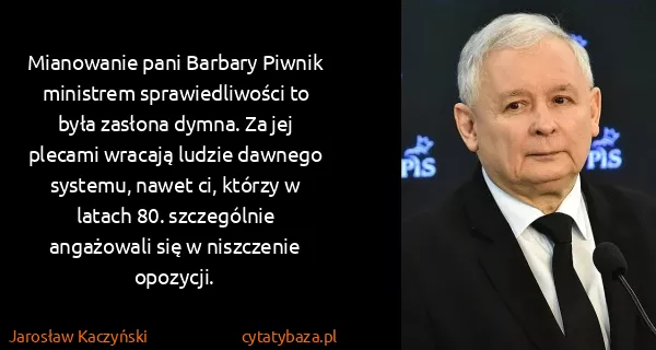 Jarosław Kaczyński: Mianowanie pani Barbary Piwnik ministrem sprawiedliwości...