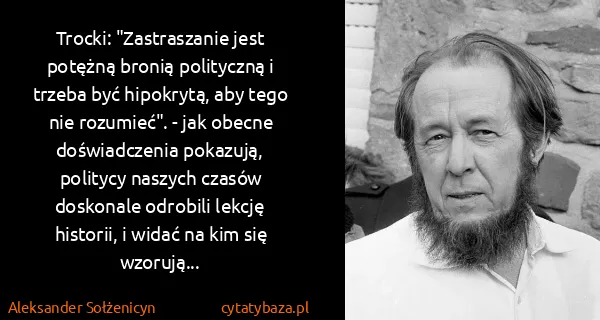 Aleksander Sołżenicyn: Trocki: "Zastraszanie jest potężną bronią polityczną i...
