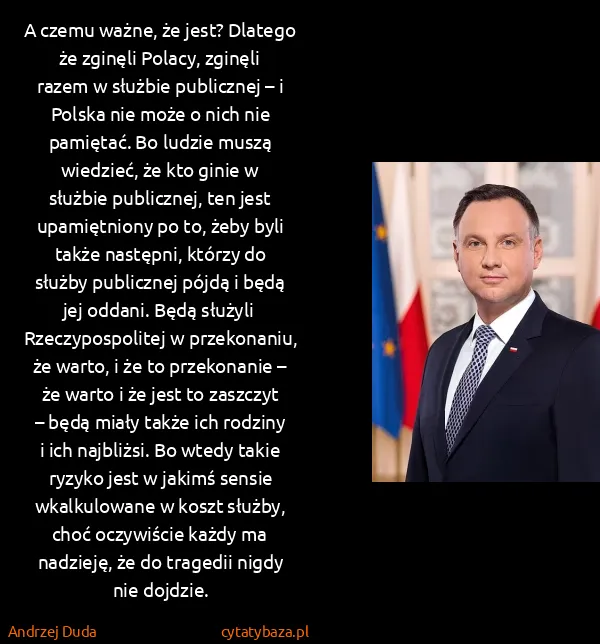 Andrzej Duda: A czemu ważne, że jest? Dlatego że zginęli Polacy,...