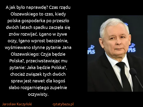 Jarosław Kaczyński: A jak było naprawdę? Czas rządu Olszewskiego to czas,...
