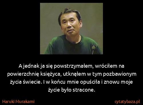 Haruki Murakami: A jednak ja się powstrzymałem, wróciłem na powierzchnię...