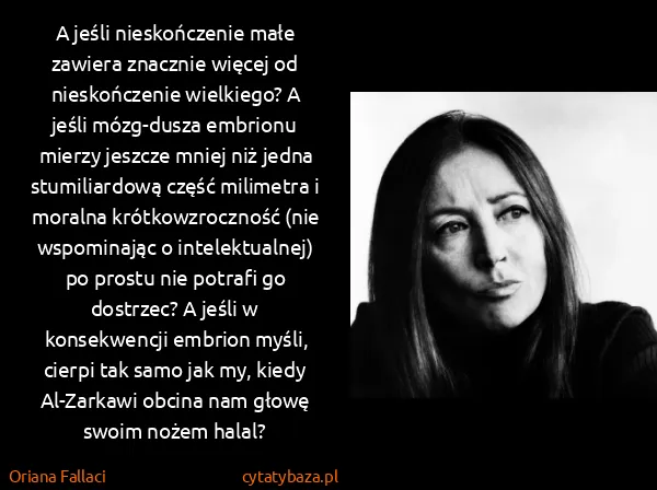 Oriana Fallaci: A jeśli nieskończenie małe zawiera znacznie więcej od...