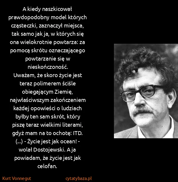 Kurt Vonnegut: A kiedy naszkicował prawdopodobny model których...