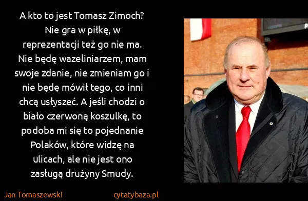Jan Tomaszewski: A kto to jest Tomasz Zimoch? Nie gra w piłkę, w...