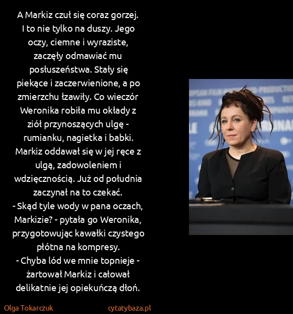 Olga Tokarczuk: A Markiz czuł się coraz gorzej. I to nie tylko na duszy....