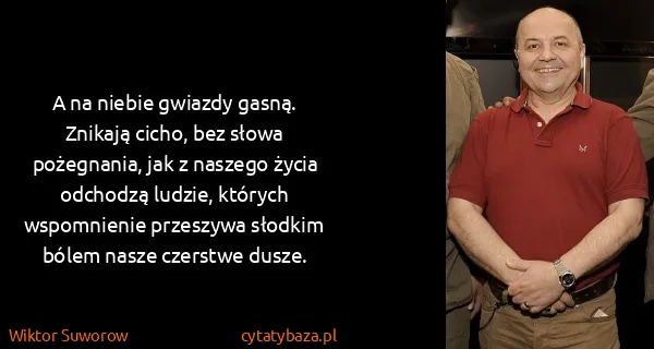 Wiktor Suworow: A na niebie gwiazdy gasną. Znikają cicho, bez słowa...