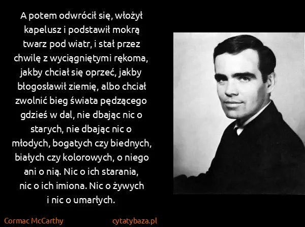 Cormac McCarthy: A potem odwrócił się, włożył kapelusz i podstawił mokrą...