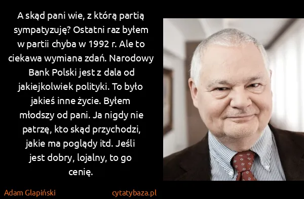 Adam Glapiński: A skąd pani wie, z którą partią sympatyzuję? Ostatni raz...