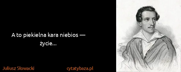 Juliusz Słowacki: A to piekielna kara niebios — życie...