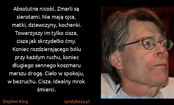 Stephen King: Absolutna nicość. Zmarli są sierotami. Nie mają ojca,...
