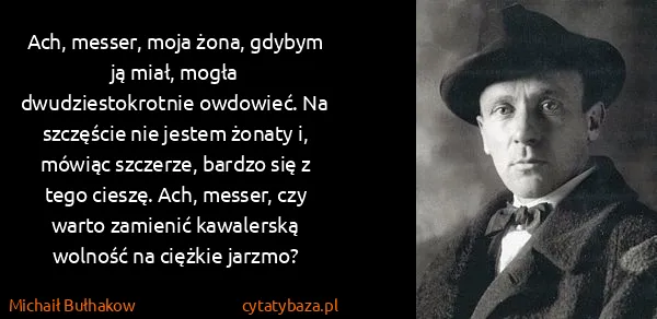 Michaił Bułhakow: Ach, messer, moja żona, gdybym ją miał, mogła...