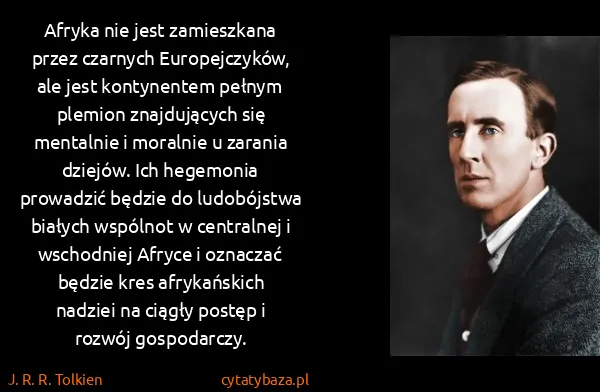 J. R. R. Tolkien: Afryka nie jest zamieszkana przez czarnych...