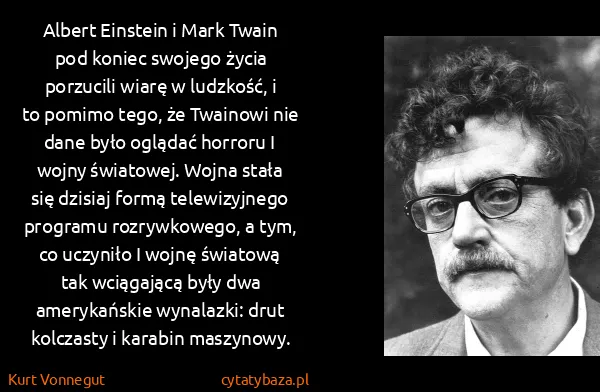 Kurt Vonnegut: Albert Einstein i Mark Twain pod koniec swojego życia...
