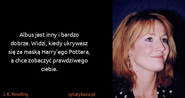 J. K. Rowling: Albus jest inny i bardzo dobrze. Widzi, kiedy ukrywasz...