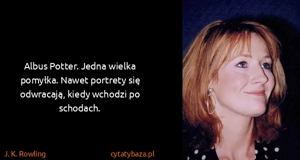 J. K. Rowling: Albus Potter. Jedna wielka pomyłka. Nawet portrety się...