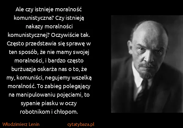 Włodzimierz Lenin: Ale czy istnieje moralność komunistyczna? Czy istnieją...
