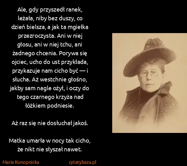 Maria Konopnicka: Ale, gdy przyszedł ranek, leżała, niby bez duszy, co...