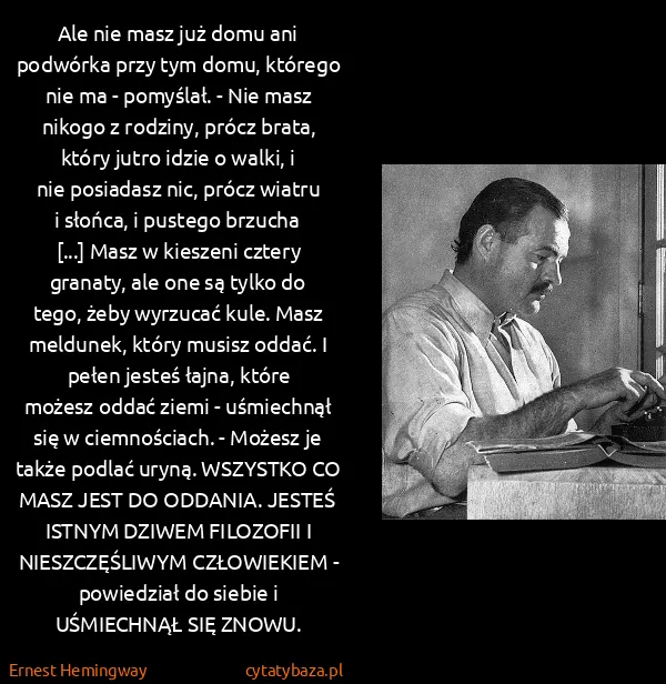 Ernest Hemingway: Ale nie masz już domu ani podwórka przy tym domu,...