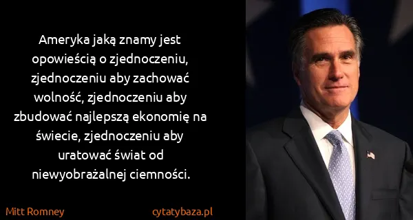 Mitt Romney: Ameryka jaką znamy jest opowieścią o zjednoczeniu,...