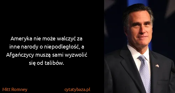 Mitt Romney: Ameryka nie może walczyć za inne narody o niepodległość,...