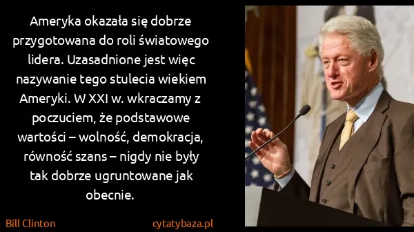 Bill Clinton: Ameryka okazała się dobrze przygotowana do roli...