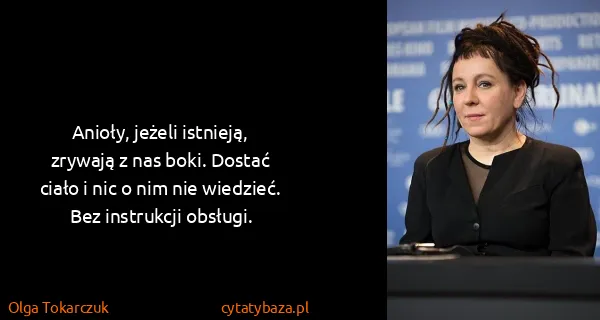 Olga Tokarczuk: Anioły, jeżeli istnieją, zrywają z nas boki. Dostać...