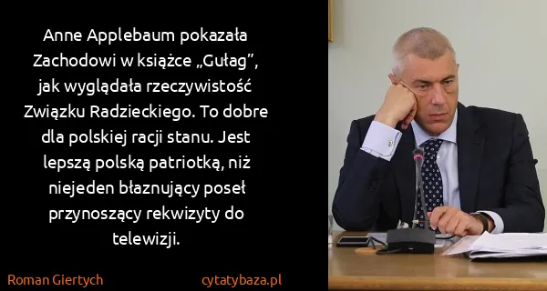 Roman Giertych: Anne Applebaum pokazała Zachodowi w książce „Gułag”, jak...