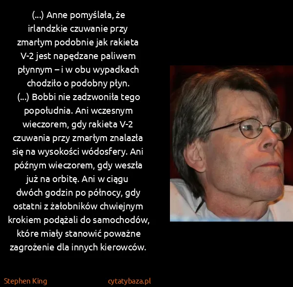 Stephen King: (...) Anne pomyślała, że irlandzkie czuwanie przy... Stephen King: (...) Anne pomyślała, że irlandzkie czuwanie przy...