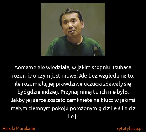 Haruki Murakami: Aomame nie wiedziała, w jakim stopniu Tsubasa rozumie o...