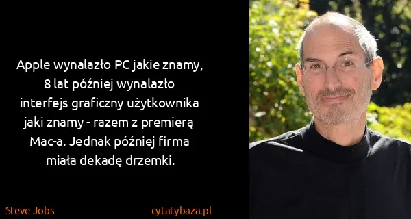 Steve Jobs: Apple wynalazło PC jakie znamy, 8 lat później wynalazło...