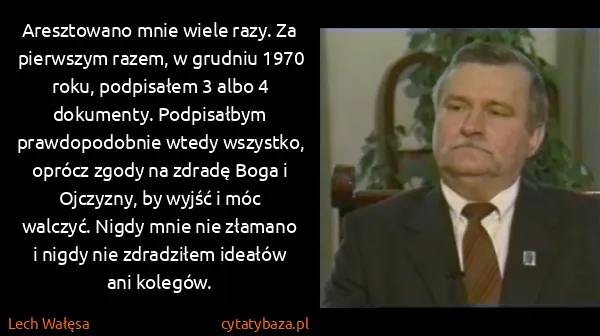 Lech Wałęsa: Aresztowano mnie wiele razy. Za pierwszym razem, w...