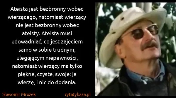 Sławomir Mrożek: Ateista jest bezbronny wobec wierzącego, natomiast...