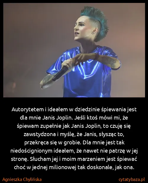 Agnieszka Chylińska: Autorytetem i ideałem w dziedzinie śpiewania jest dla...