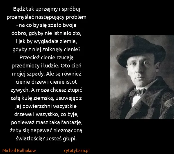 Michaił Bułhakow: Bądź tak uprzejmy i spróbuj przemyśleć następujący...