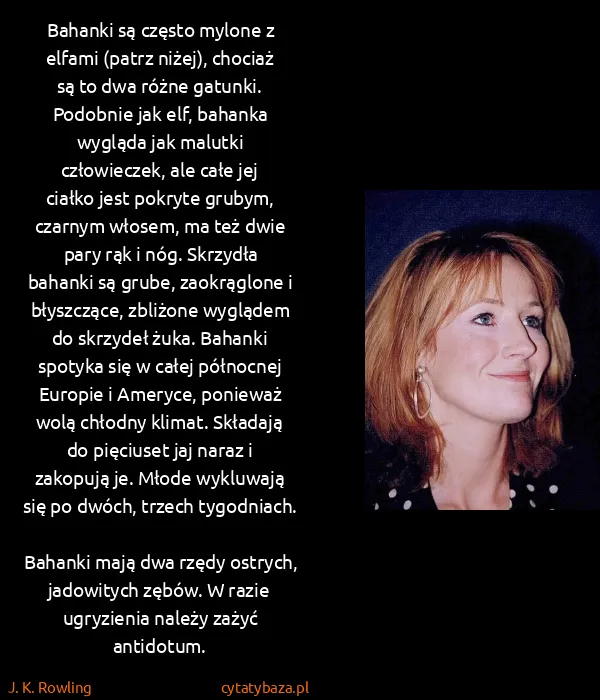 J. K. Rowling: Bahanki są często mylone z elfami (patrz niżej), chociaż...