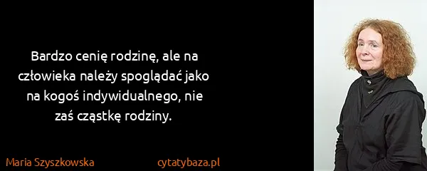 Maria Szyszkowska: Bardzo cenię rodzinę, ale na człowieka należy spoglądać...