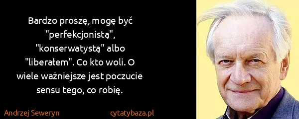 Andrzej Seweryn: Bardzo proszę, mogę być "perfekcjonistą",...