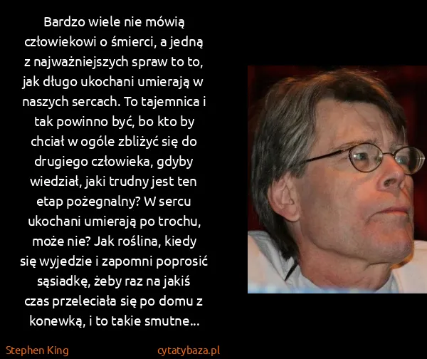 Stephen King: Bardzo wiele nie mówią człowiekowi o śmierci, a jedną z...