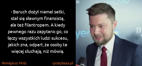 Remigiusz Mróz: - Baruch dożył niemal setki, stał się sławnym...