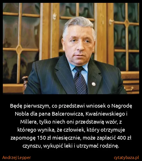 Andrzej Lepper: Będę pierwszym, co przedstawi wniosek o Nagrodę Nobla...