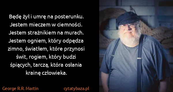 George R.R. Martin: Będę żył i umrę na posterunku. Jestem mieczem w...